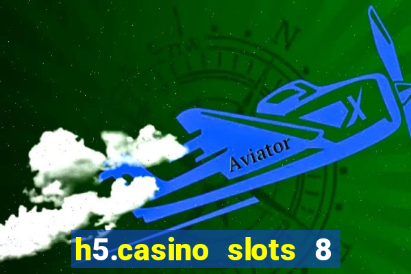 h5.casino slots 8 paga mesmo